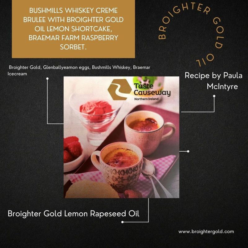 Bushmills Whiskey Creme Brulee with Broighter Gold oil Lemon Shortcaske and Braemar Farm raspberry sorbet